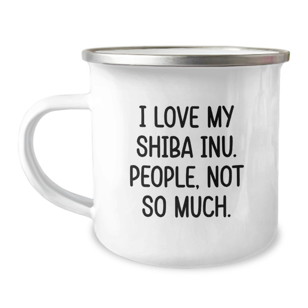 Shiba Inu Dog Camping Mug Gifts from Friends for Birthday, 'I Love My Shiba Inu. People, Not So Much.' Funny Quote, 12 oz Stainless Steel with Enamel Finish - Image 1