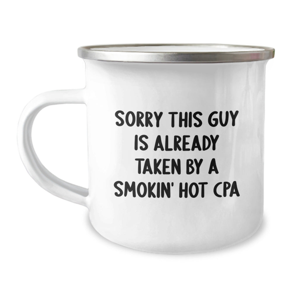 Funny CPA Camping Mug Gifts from Friends for Birthday CAUTION: Sorry This Guy Is Already Taken By A Smokin' Hot Cpa - Image 1
