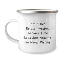 Load image into Gallery viewer, Funny Real Estate Investor Gifts for Christmas - Camping Mug - Gifts from Family to Men Real Estate Investors - I Am A Real Estate Investor. To Save Time Let&#39;s Just Assume I&#39;m Never Wrong. - Image 1
