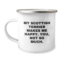 Load image into Gallery viewer, Funny Scottish Terrier Dog Gifts, Camping Mug for Scottish Terrier Lovers, Gifts from Friends for Scottish Terrier Dog Owners, Makes Me Happy You Not So Much - Image 1
