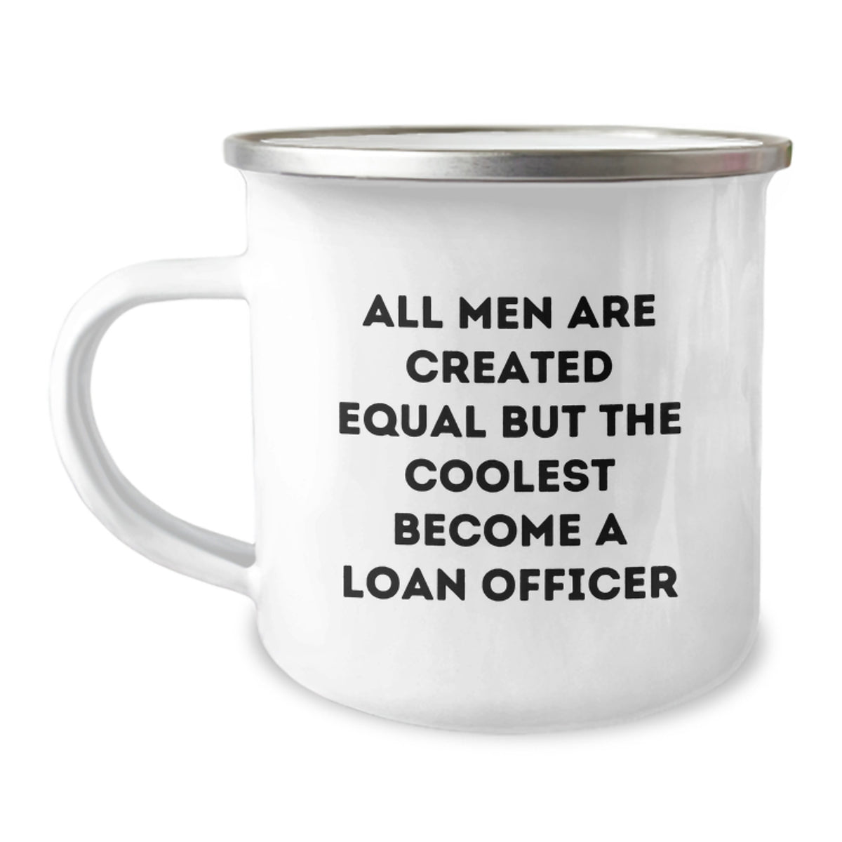 Funny Loan Officer Gifts from Men - All Men Are Created Equal But The Coolest Become A Loan Officer, Unique Birthday Unique Gifts for Loan Officer Friends, 12 oz Stainless Steel Camping Mug - Image 1