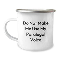 Load image into Gallery viewer, Paralegal Humor Camping Mug, Gifts from Friends for Birthday, Do Not Make Me Use My Paralegal Voice, Funny Quote, Stainless Steel with Enamel Finish, 12 oz Capacity - Image 1
