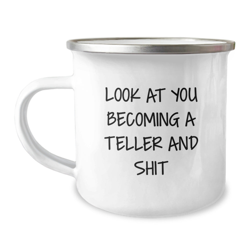 Funny Gifts for Tellers - Teller Enthusiast Christmas Unique Mugs, Gifts from Friends - Look At You Becoming A Teller And Shit, Camping Mug - Image 1