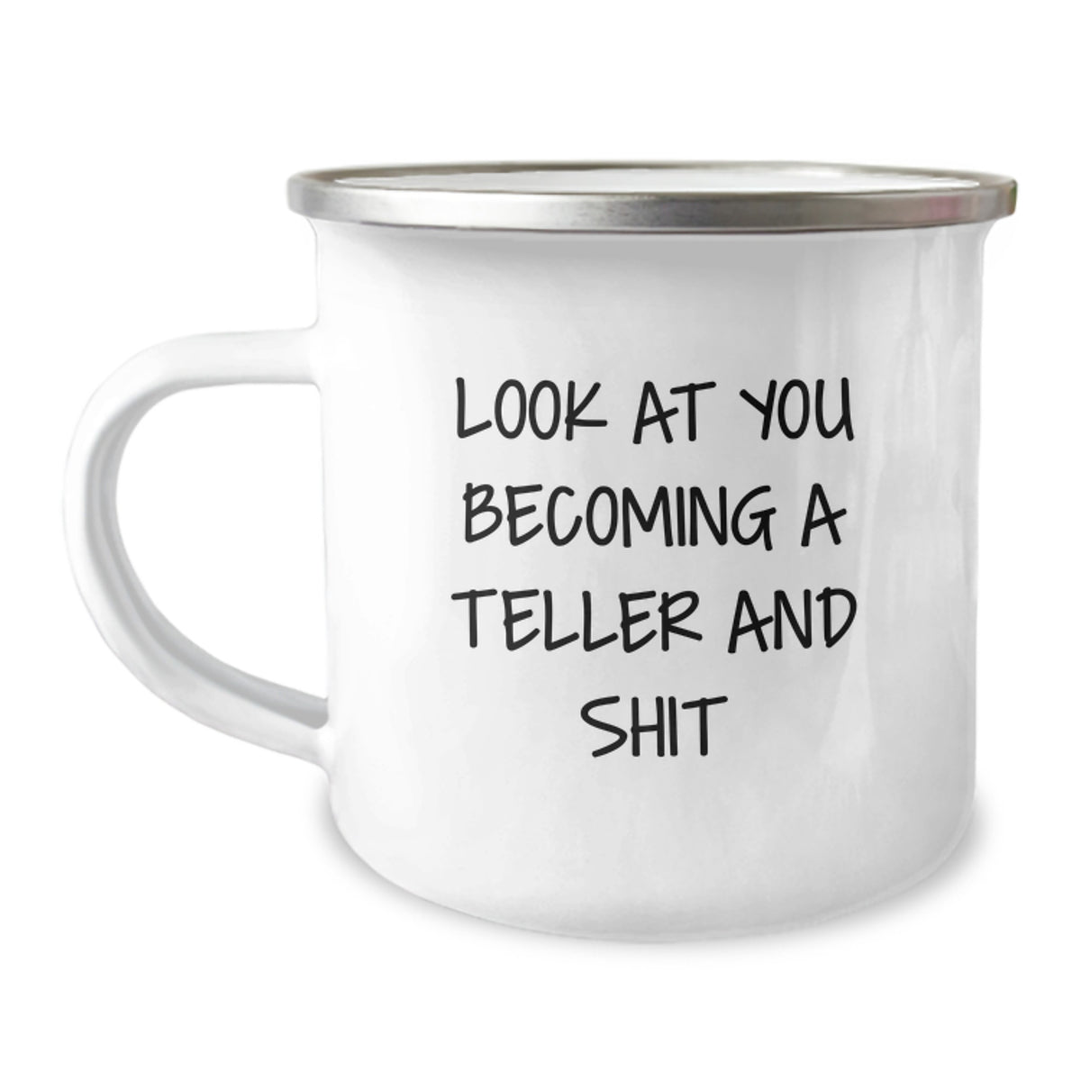 Funny Gifts for Tellers - Teller Enthusiast Christmas Unique Mugs, Gifts from Friends - Look At You Becoming A Teller And Shit, Camping Mug - Image 1