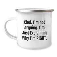 Load image into Gallery viewer, Funny Chef Gifts from Friends for Graduation Unique Chef Camping Mug, I&#39;m Not Arguing. I&#39;m Just Explaining Why I&#39;m Right., Chef Essentials for Men and Women - Image 1
