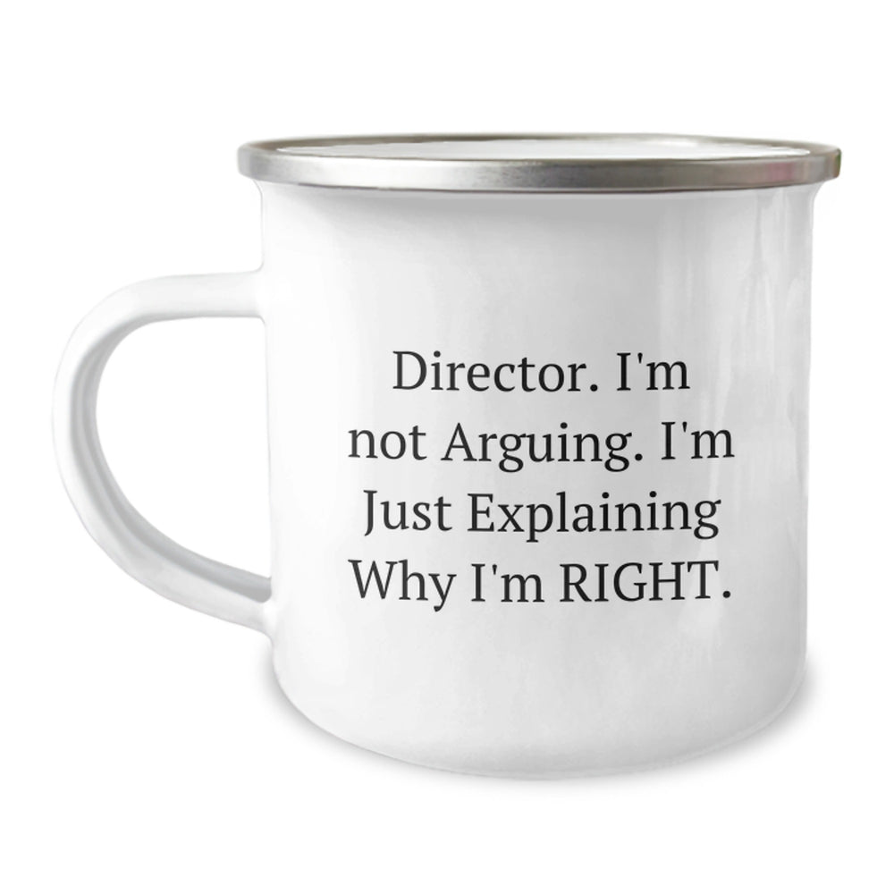 Funny Director Gifts, Director Camping Mug, 'I'm Not Arguing. I'm Just Explaining Why I'm Right., Gifts from Friends, Gifts for Director - Image 1