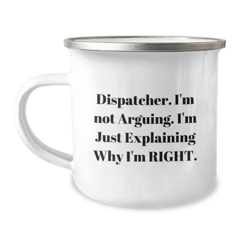 Funny Dispatcher Gifts from Friends, Christmas Unique Camping Mugs for Dispatchers, I'm Not Arguing Gifts - Image 1