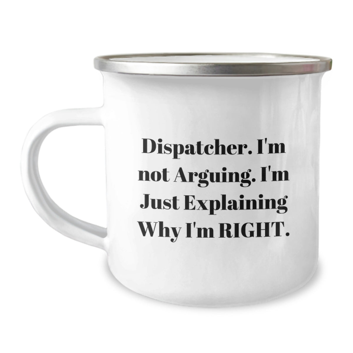 Funny Dispatcher Gifts from Friends, Christmas Unique Camping Mugs for Dispatchers, I'm Not Arguing Gifts - Image 1