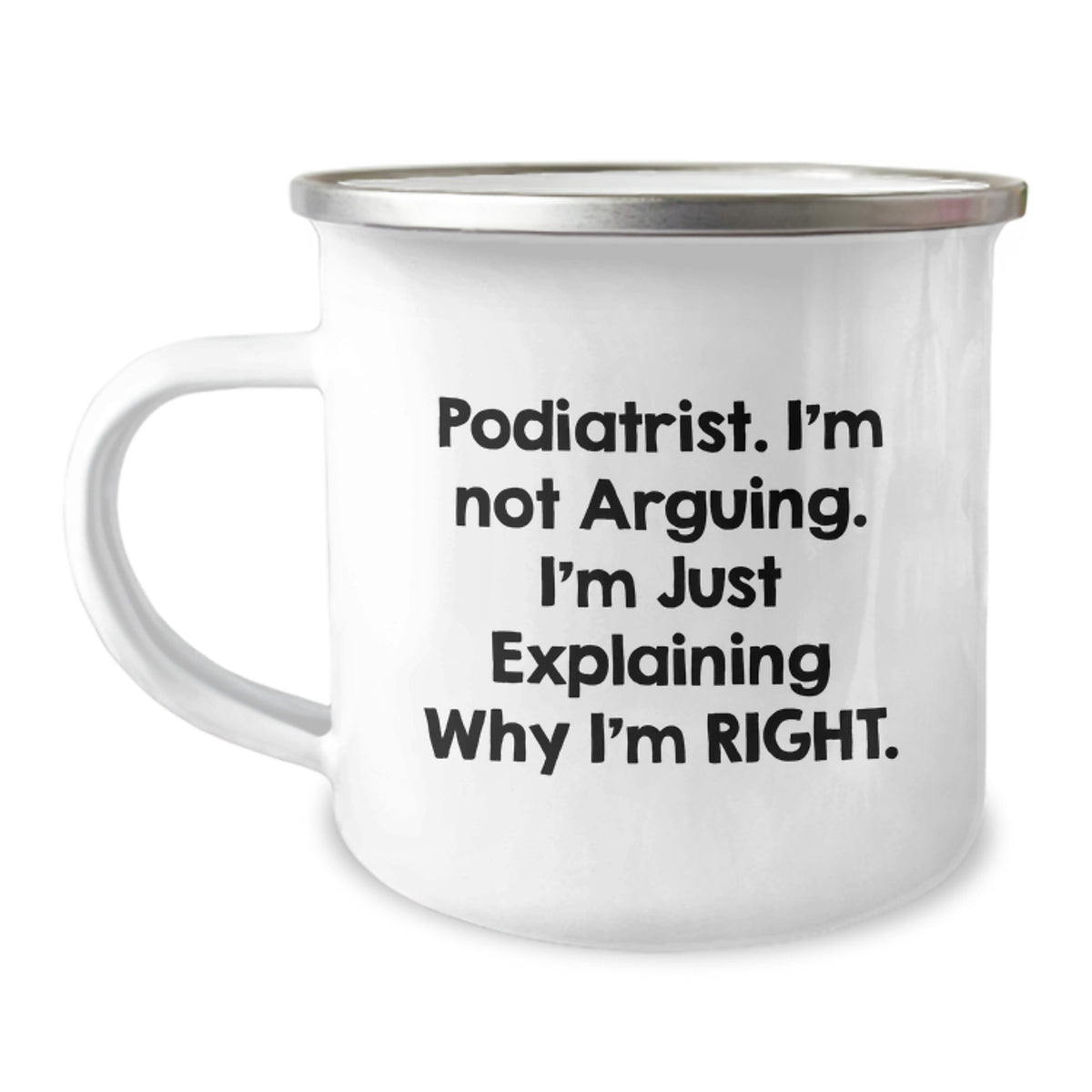 Podiatrist Gifts from Friends, Funny Quote, Camping Mug for Birthday, 12 oz Stainless Steel with Enamel Finish - Image 1