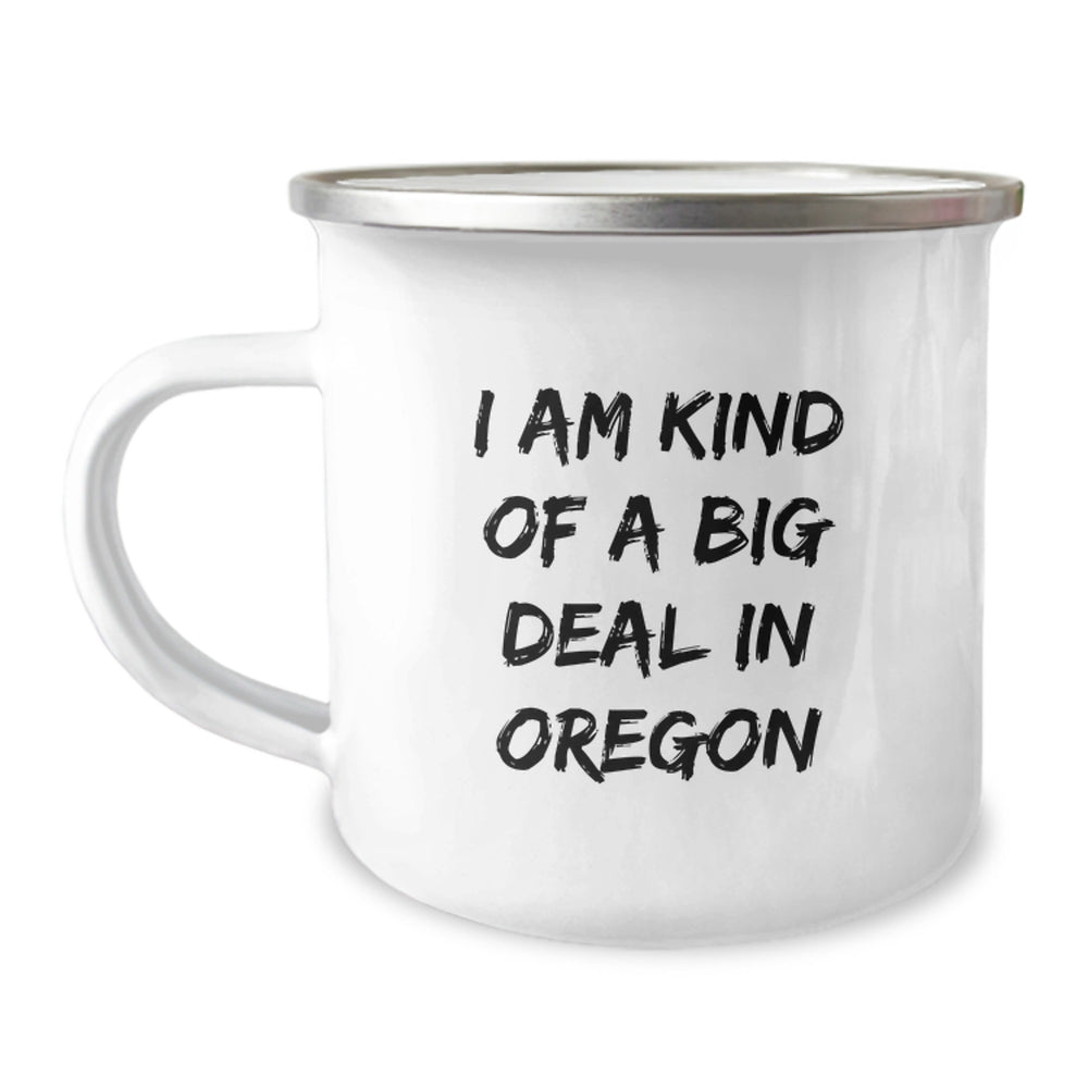 Funny Oregon Gifts for Birthday Men from Oregon Lovers, I Am Kind Of A Prime Selection In Oregon Camping Mug, 12 oz Stainless Steel with Enamel Finish - Image 1