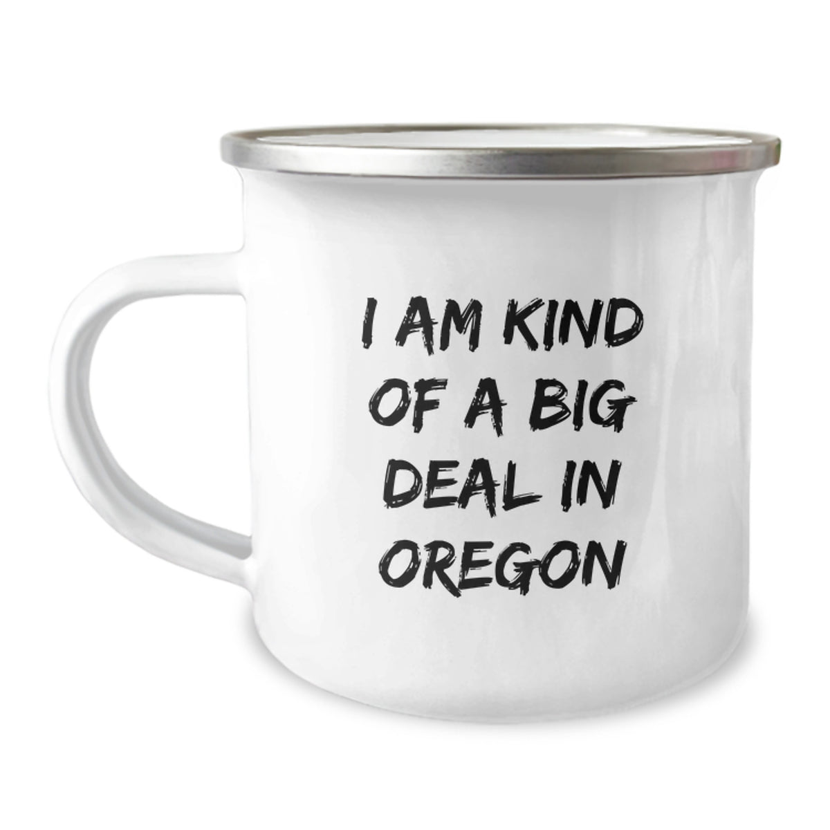 Funny Oregon Gifts for Birthday Men from Oregon Lovers, I Am Kind Of A Prime Selection In Oregon Camping Mug, 12 oz Stainless Steel with Enamel Finish - Image 1