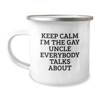 Load image into Gallery viewer, Funny Uncle Gifts for Birthday, &#39;Keep Calm I&#39;m The Gay Uncle Everybody Talks About&#39; Camping Mug, Unique Gifts from Men to Uncle - Image 1
