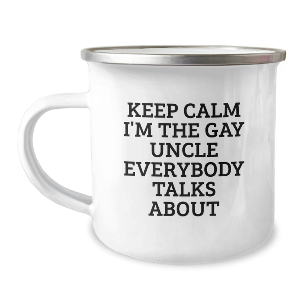 Funny Uncle Gifts for Birthday, 'Keep Calm I'm The Gay Uncle Everybody Talks About' Camping Mug, Unique Gifts from Men to Uncle - Image 1