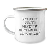Load image into Gallery viewer, Funny Radiation Therapist Gifts for Men, &#39;Don&#39;t Trust a Radiation Therapist That Doesn&#39;t Drink Coffee and Say F--k A Lot&#39; Christmas Unique Gifts from Friends, Coworkers, and Family - Image 1
