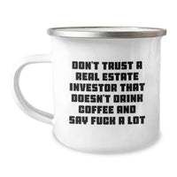 Load image into Gallery viewer, Funny Real Estate Investor Gifts - Camping Mug for Graduation &#39;Don&#39;t Trust A Real Estate Investor That Doesn&#39;t Drink Coffee And Say F--k A Lot&#39; from Friends to Real Estate Investors - Image 1
