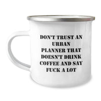Load image into Gallery viewer, Funny Urban Planner Gifts from Friends - Don&#39;t Trust An Urban Planner That Doesn&#39;t Drink Coffee - Birthday Unique Gifts for Urban Planner Men and Women - Image 1
