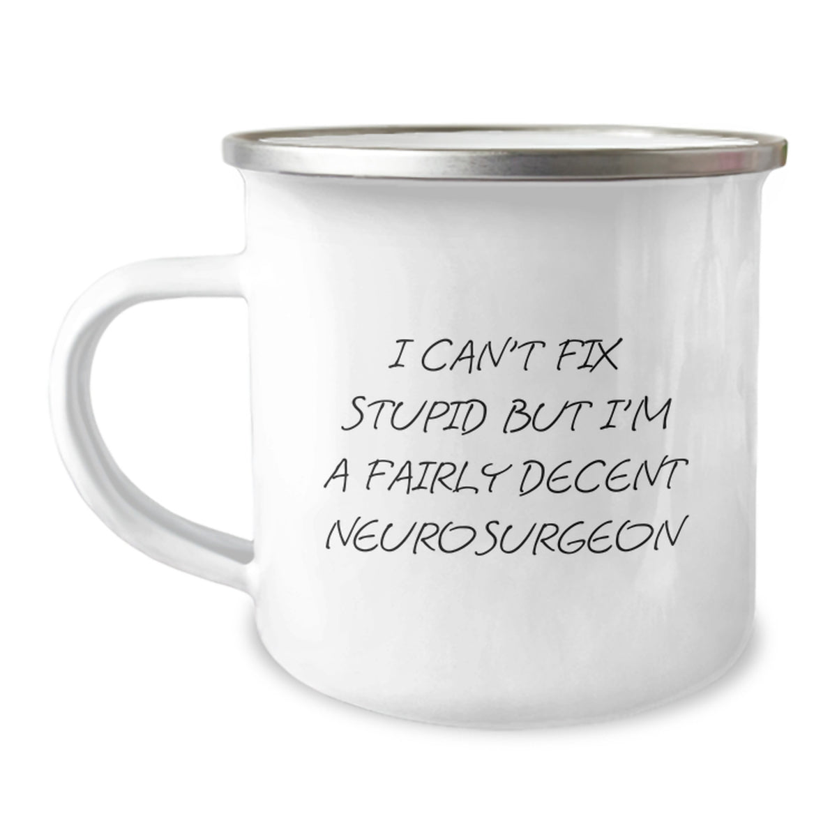 Funny Neurosurgeon Gifts for Him - I Can't Fix Stupid But I'm A Fairly Decent Neurosurgeon Camping Mug, Birthday Unique Presents for Men from Friends, Coworkers, Family - Image 1