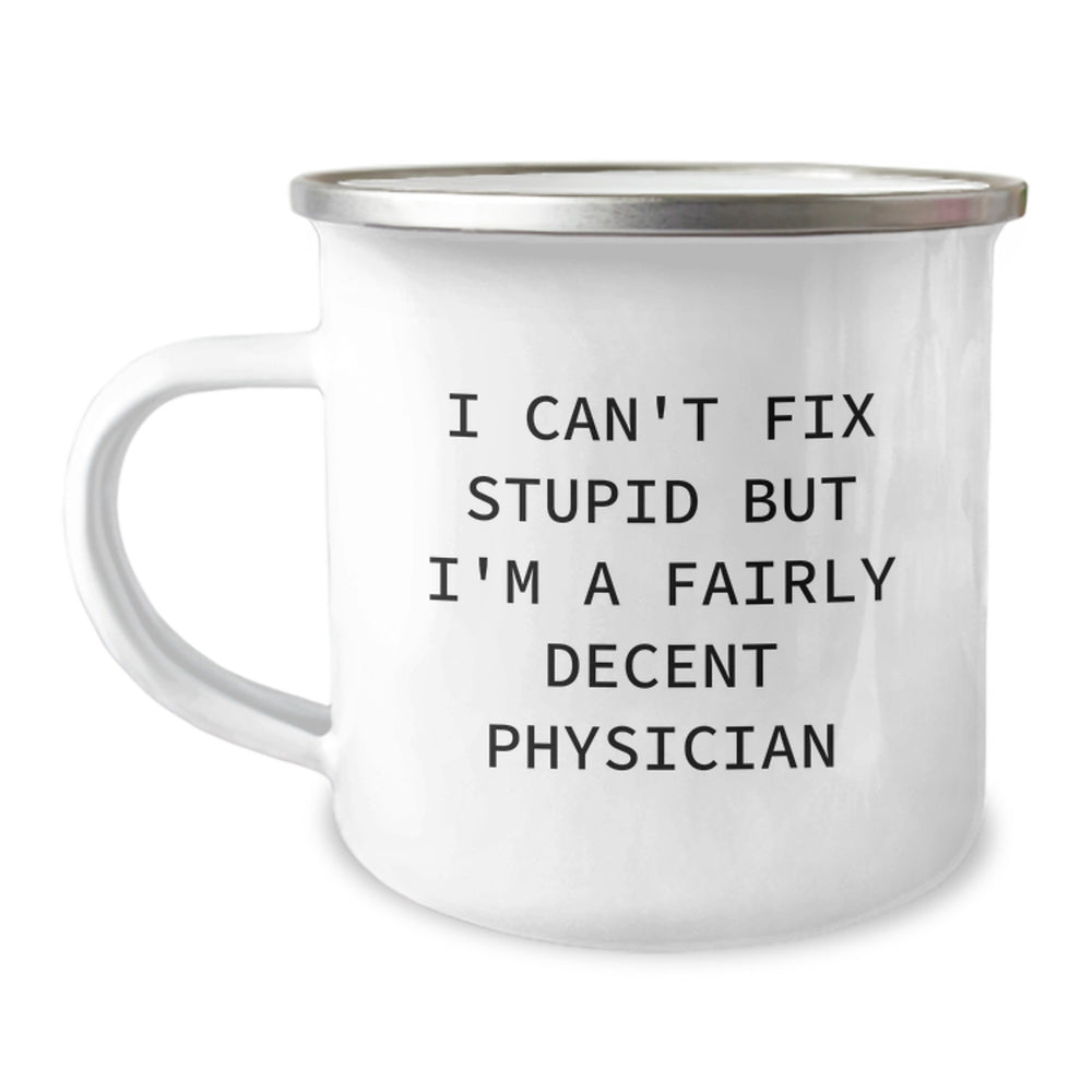 Funny Physician Gifts for Men, I'm A Fairly Decent Physician - Unique Camping Mug Christmas Unique Gifts - Image 1