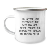 Load image into Gallery viewer, Inspirational Archeologist Gifts from Friends for Birthday, No Matter How Difficult The Days May Get, with Funny Camping Mug - Image 1
