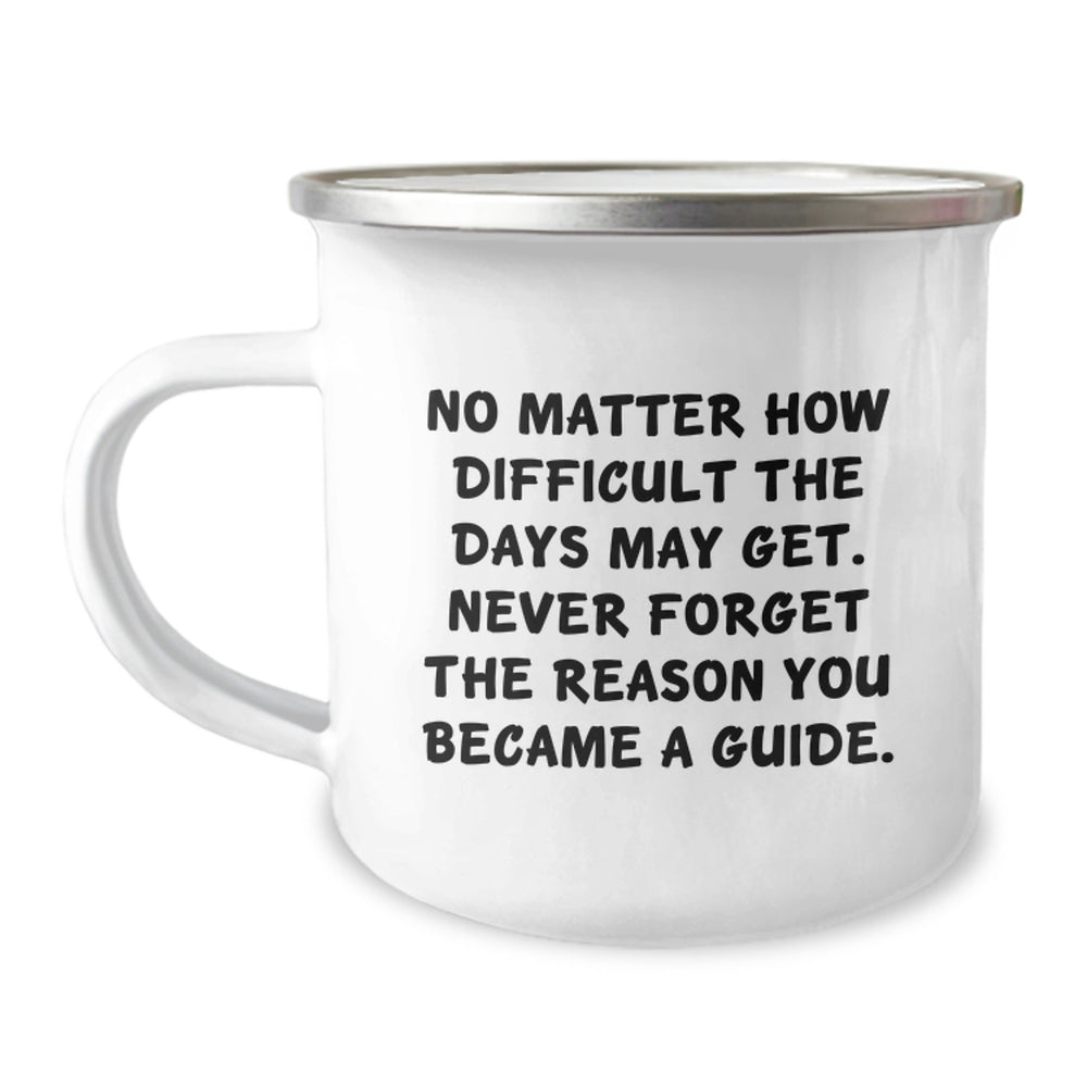 Guide Gifts from Men to Friends, Funny Inspirational Gifts for Guide, 12 oz Camping Mug with Quote - Christmas Unique Gifts - Image 1