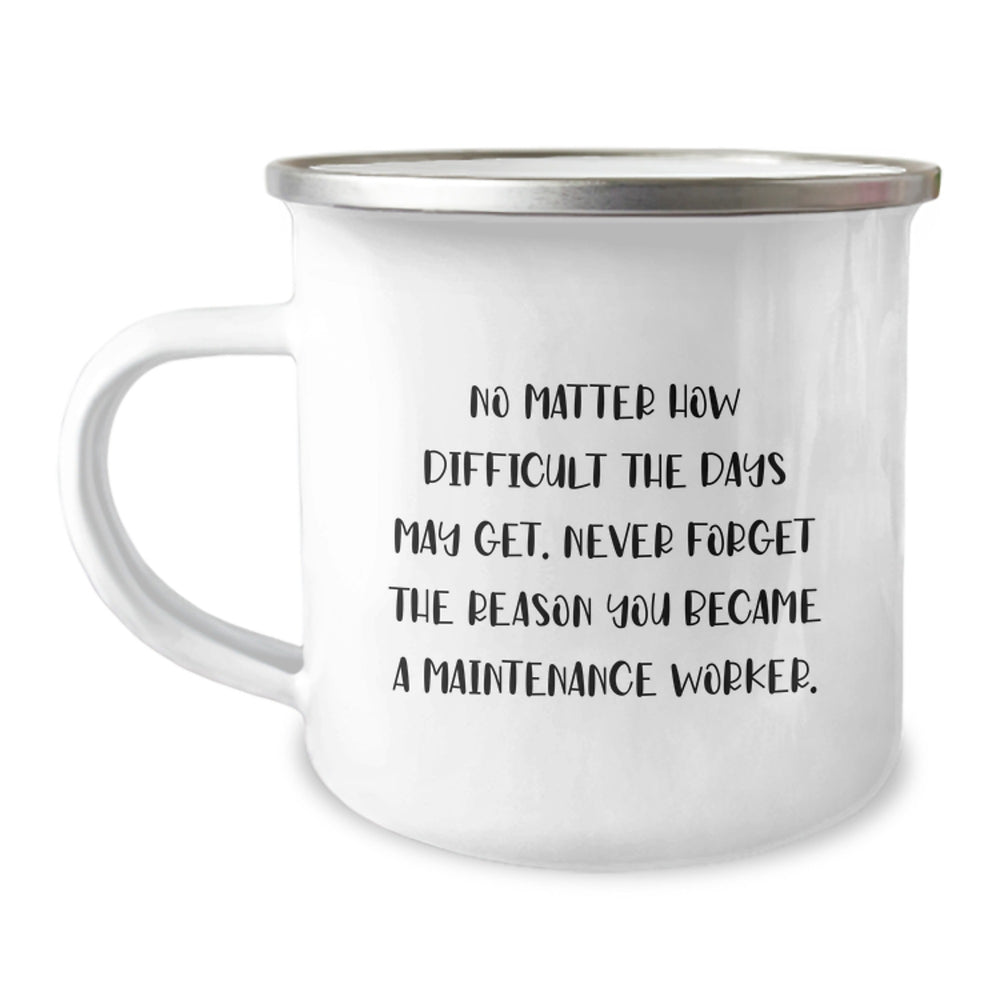 Funny Maintenance Worker Gifts from Friends for Birthday - Camping Mug with Inspirational Quote, 12 oz Stainless Steel with Enamel Finish - Image 1