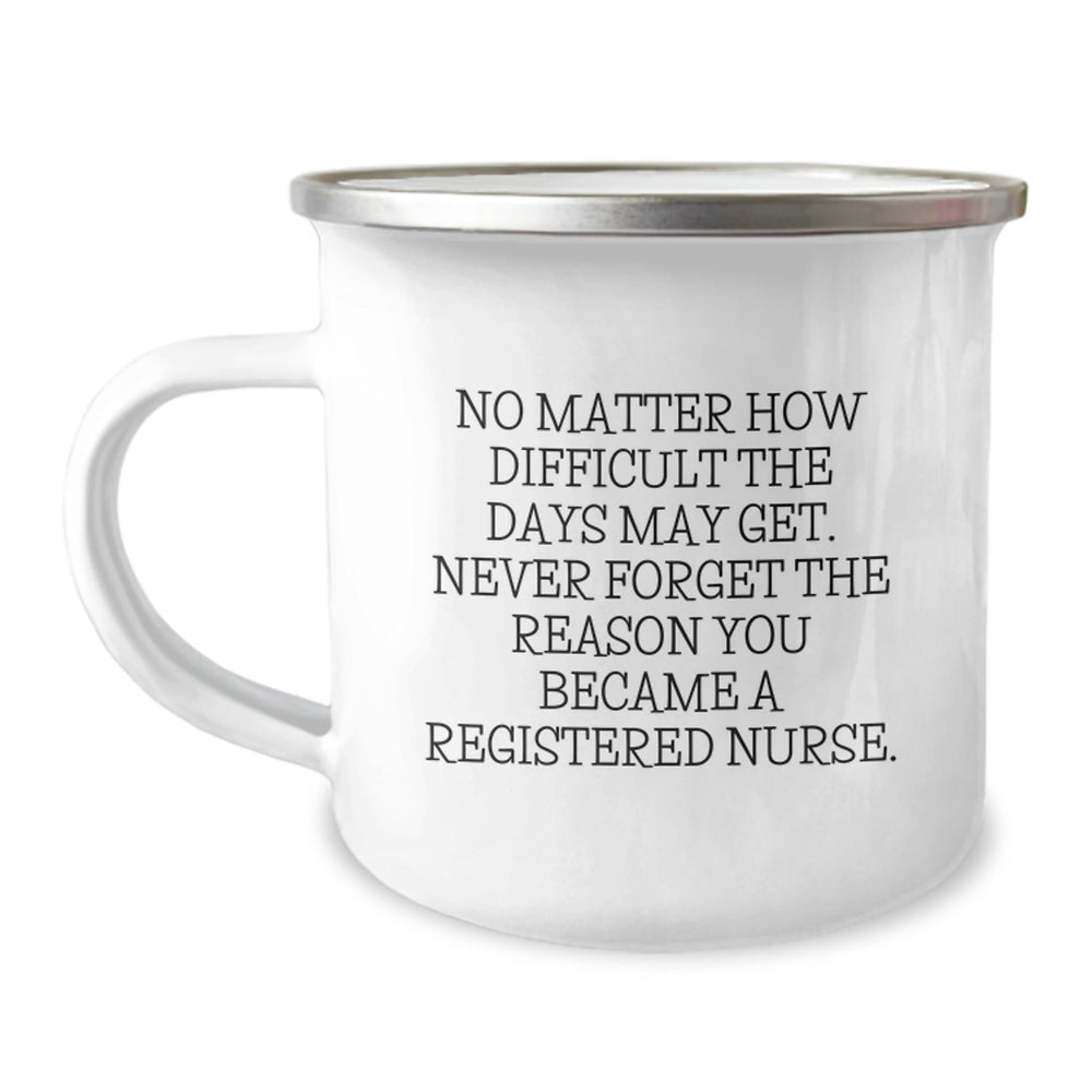 Inspirational Gifts for Registered Nurses - Funny Camping Mug, Encouragement for Difficult Days, Christmas Unique Gifts from Friends to Coworkers, 12 oz Stainless Steel with Enamel Finish - Image 1