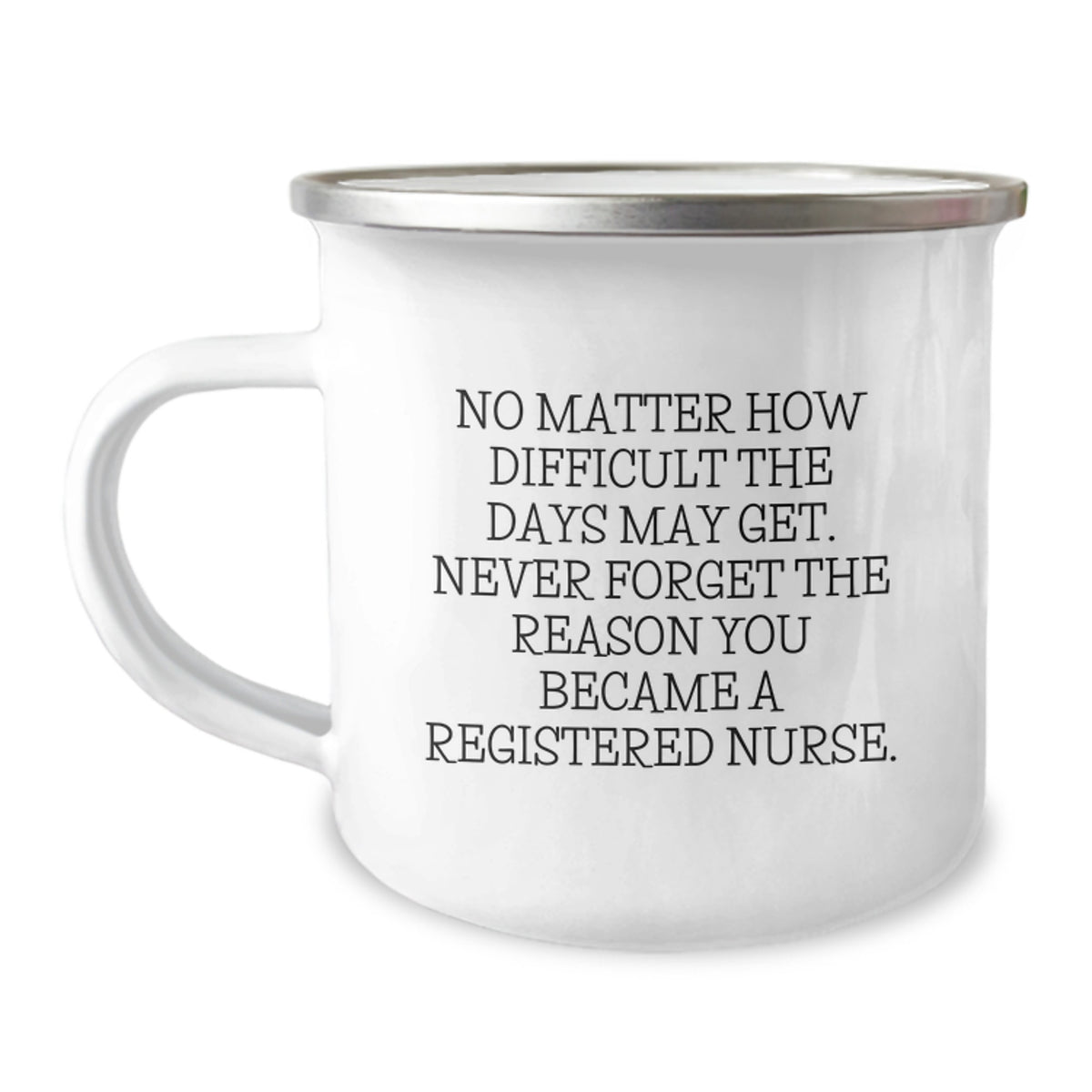 Inspirational Gifts for Registered Nurses - Funny Camping Mug, Encouragement for Difficult Days, Christmas Unique Gifts from Friends to Coworkers, 12 oz Stainless Steel with Enamel Finish - Image 1