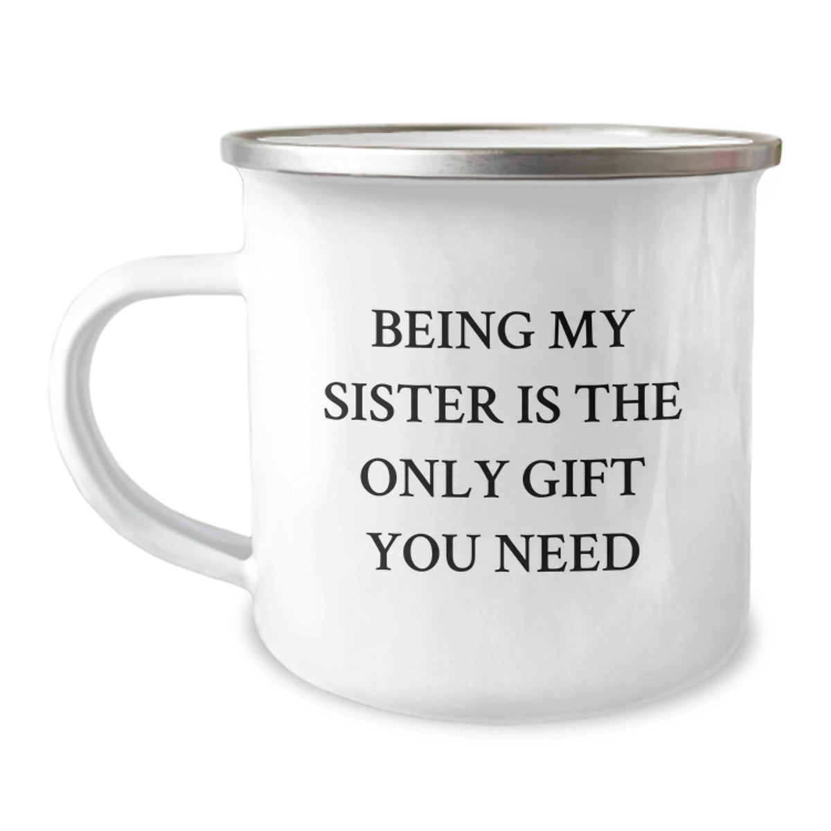 Funny Sister Gifts from Family - Being My Sister Is The Only Gift You Need Gifts for Sister Christmas Camping Mug - Image 1