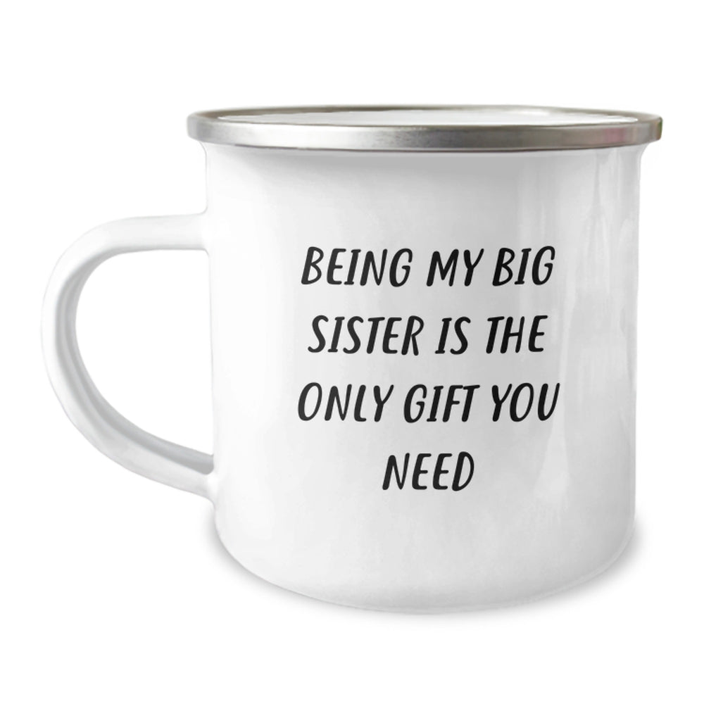 Funny Big Sister Graduation Gifts from Men, Unique Camping Mug for Her, 'Being My Big Sister Is The Only Gift You Need' Quote, 12 oz Stainless Steel with Enamel Finish - Image 1