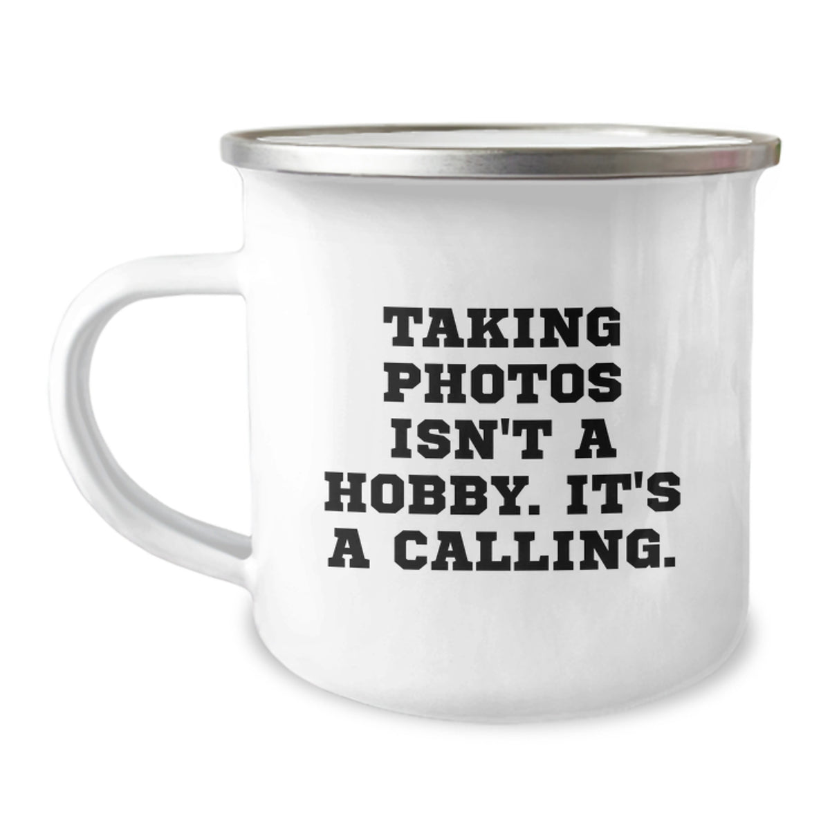 Taking Photos Isn't A Hobby. It's A Calling. Funny Gifts from Friends for Taking Photos Lovers - Camping Mug for Men Women Christmas Unique - Image 1