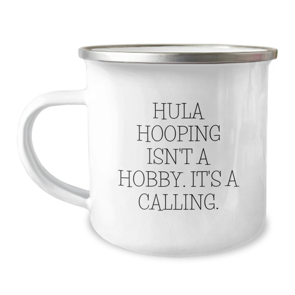 Hula Hooping Gifts for Hula Hooping Enthusiasts - Funny Camping Mug, Gifts from Family and Friends, Hula Hooping Isn't A Hobby Its A Calling - Image 1