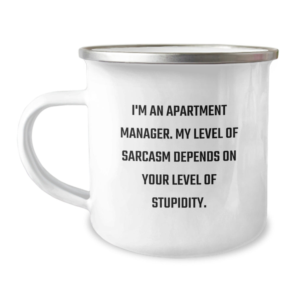 Funny Quote Apartment Manager Gifts - I'm An Apartment Manager. My Level Of Sarcasm Depends On Your Level Of Stupidity. Camping Mug for Apartment Manager's Birthday - Image 1