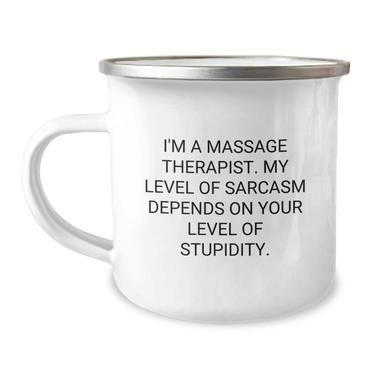 Massage Therapist Humor Gifts from Friends for Birthday, Camping Mug with Sarcasm Quote, 12 oz Stainless Steel with Enamel Finish - Image 1