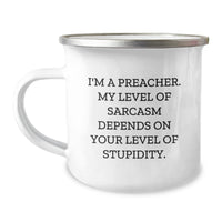 Load image into Gallery viewer, Funny Preacher Gifts for Men, Unique Christmas Unique Gifts from Family to Preacher, 12 oz Camping Mug with Sarcasm Quote - Image 1
