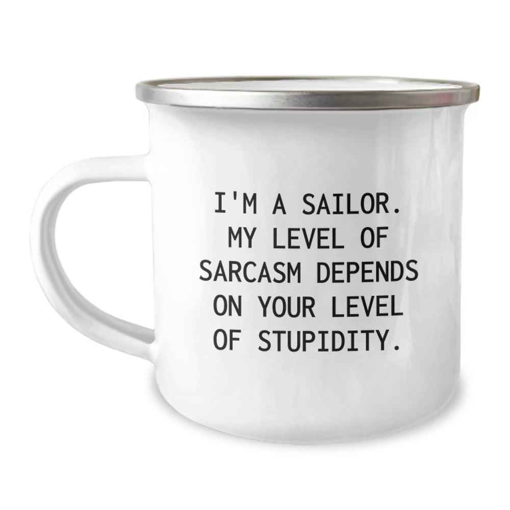 Funny Sailor Gifts for Men - Christmas Unique Gifts from Friends - 'I'm A Sailor My Level Of Sarcasm Depends On Your Level Of Stupidity' Camping Mug - Image 1