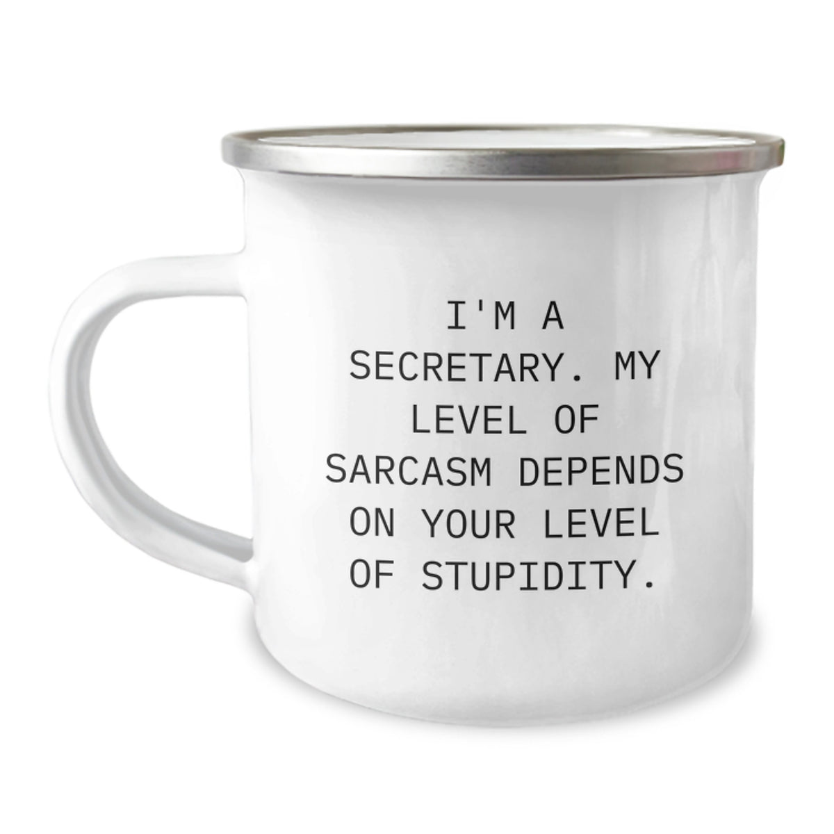 Funny Secretary Gifts from Friends, Unique Camping Mug for Secretary Graduation, 'I'm A Secretary. My Level Of Sarcasm Depends On Your Level Of Stupidity.' - Image 1