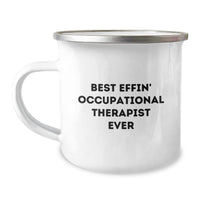 Load image into Gallery viewer, Funny Occupational Therapist Gifts from Friends for Occupational Therapist Birthday Unique Camping Mugs Best Effin&#39; Occupational Therapist Ever - Image 1
