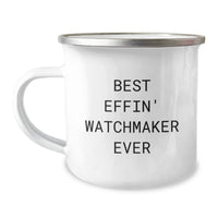 Load image into Gallery viewer, Funny Watchmaker Camping Mug Gifts from Men to Best Effin&#39; Watchmaker Ever Enthusiasts on Birthday - Image 1
