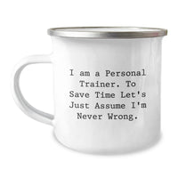 Load image into Gallery viewer, Funny Personal Trainer Gifts for Men, Unique Camping Mug for Personal Trainer Friends from Men, &#39;I&#39;m Never Wrong&#39; Quote, Christmas Unique Gifts - Image 1
