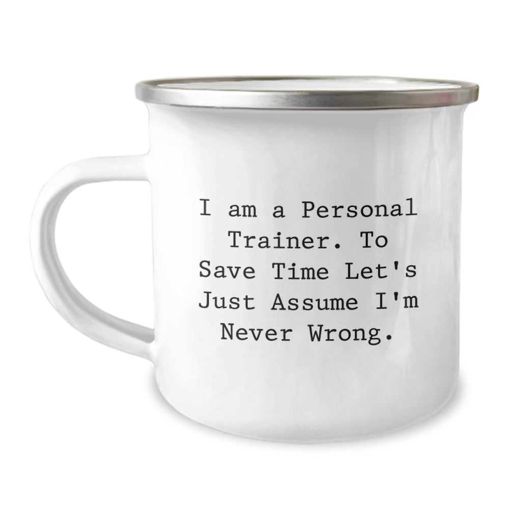 Funny Personal Trainer Gifts for Men, Unique Camping Mug for Personal Trainer Friends from Men, 'I'm Never Wrong' Quote, Christmas Unique Gifts - Image 1