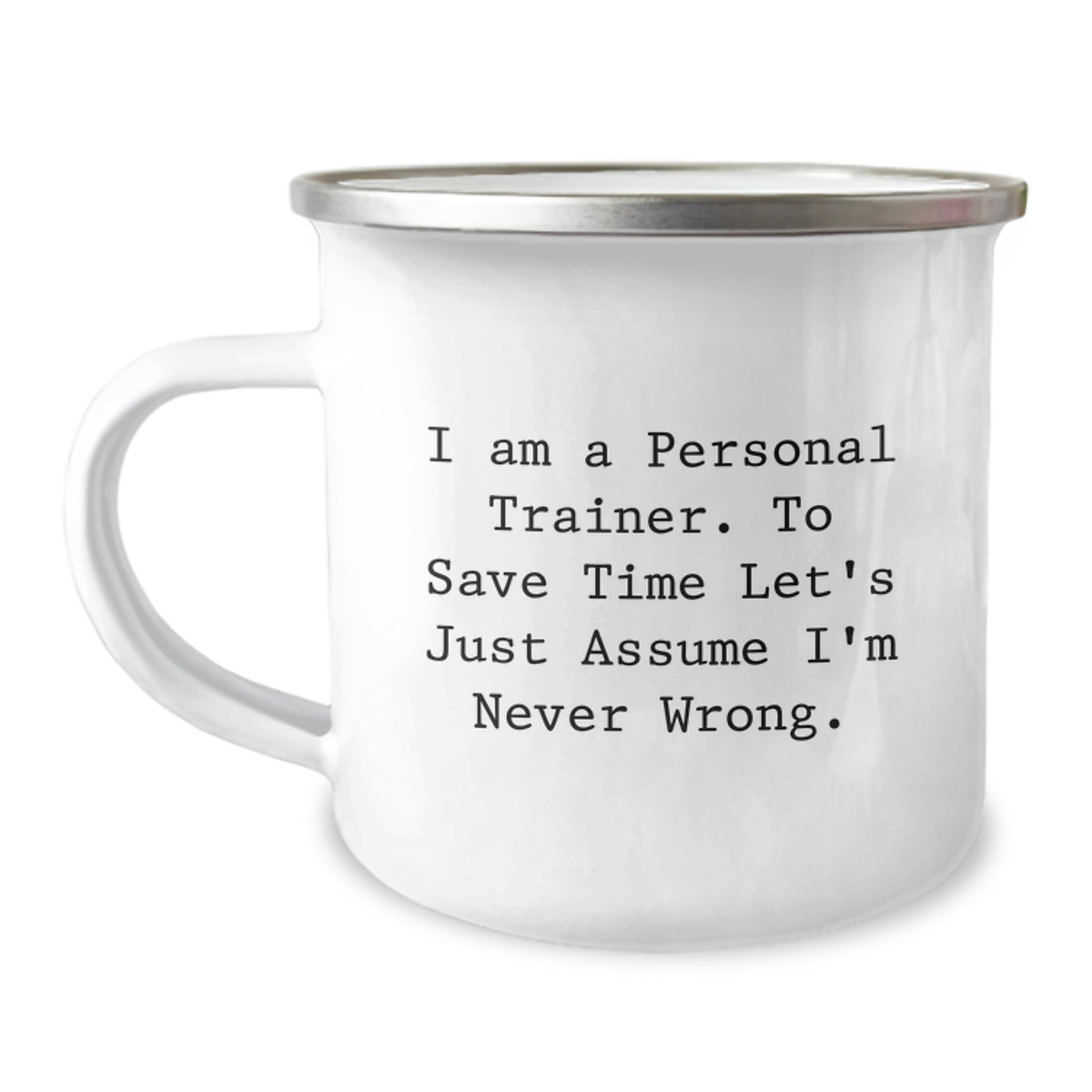 Funny Personal Trainer Gifts for Men, Unique Camping Mug for Personal Trainer Friends from Men, 'I'm Never Wrong' Quote, Christmas Unique Gifts - Image 1