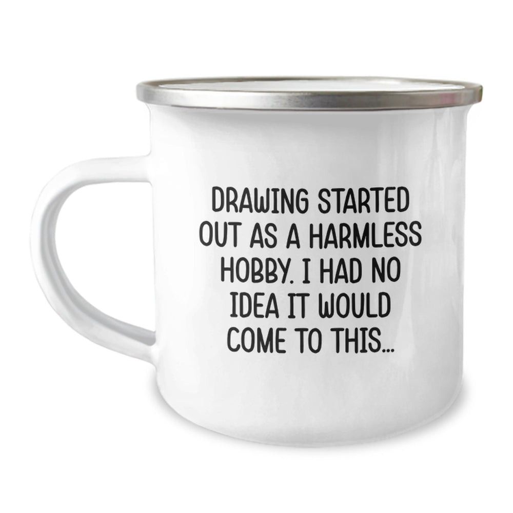 Funny Drawing Gifts for Men, Unique Christmas Unique Gifts from Family, Inspirational Drawing Camping Mug for Drawing Enthusiasts, Funny Quote - 'Drawing Started Out As A Harmless Hobby...' - Image 1