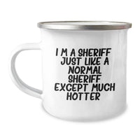 Load image into Gallery viewer, Funny Sheriff Gifts, I&#39;m A Sheriff... Much Hotter, Birthday Unique Presents from Family to Sheriff Friends, Sheriff Camping Mug for Sheriff Lovers - Image 1
