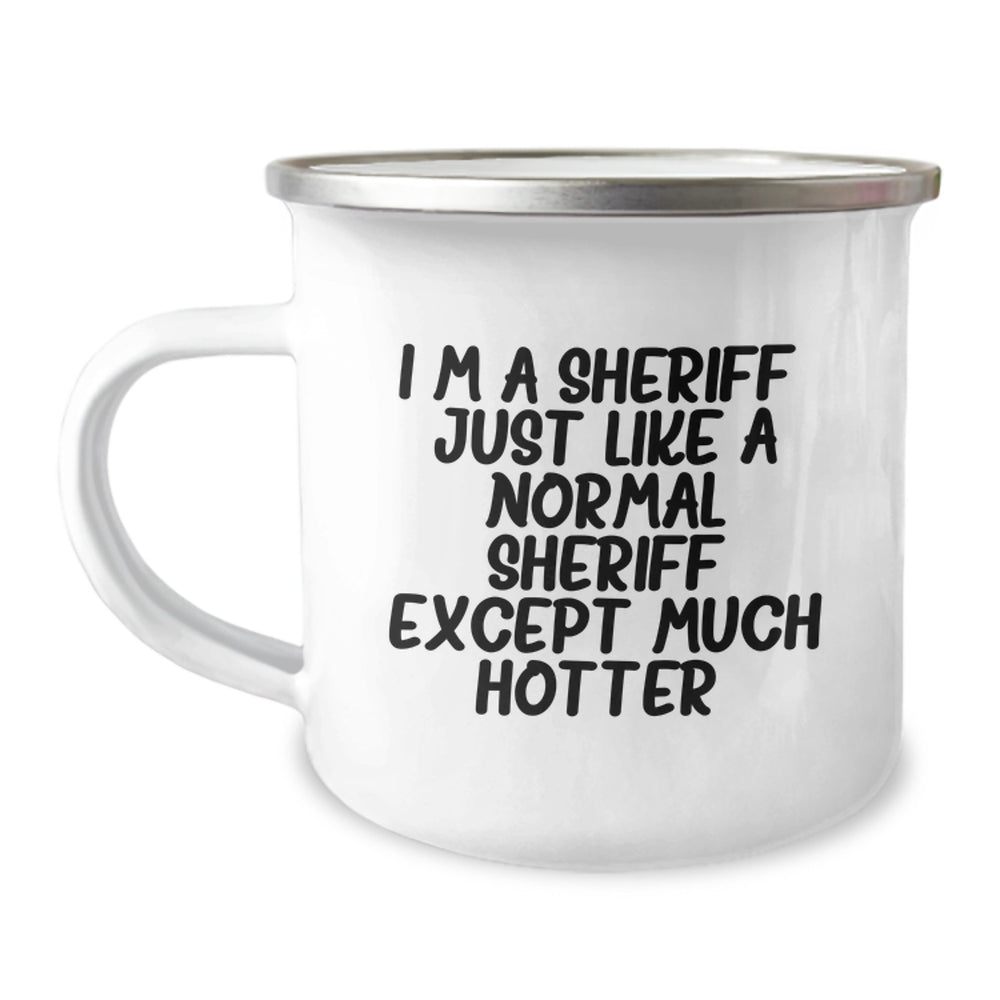 Funny Sheriff Gifts, I'm A Sheriff... Much Hotter, Birthday Unique Presents from Family to Sheriff Friends, Sheriff Camping Mug for Sheriff Lovers - Image 1