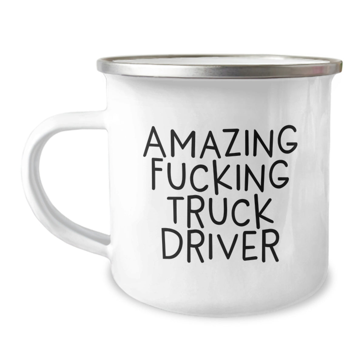 Funny Truck Driver Camping Mug, Gifts from Friends for Birthday, Amazing F--king Truck Driver Quote, 12 oz Stainless Steel with Enamel Finish - Image 1