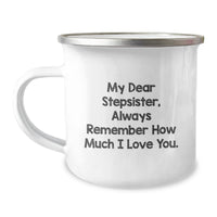 Load image into Gallery viewer, Funny Stepsister Gifts, My Dear Stepsister Always Remember How Much I Love You Camping Mug for Birthday from Men to Stepsister, 12 oz Stainless Steel with Enamel Finish - Image 1
