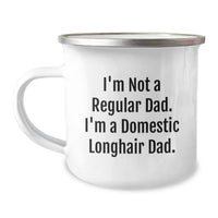 Load image into Gallery viewer, Funny Domestic Longhair Cat Gifts from Dad, Christmas Unique Mugs for Men and Friends, Camping Mug with Quote &#39;I&#39;m Not A Regular Dad. I&#39;m A Domestic Longhair Dad.&#39; - Image 1
