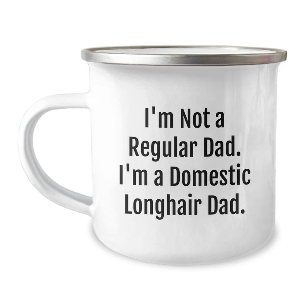 Funny Domestic Longhair Cat Gifts from Dad, Christmas Unique Mugs for Men and Friends, Camping Mug with Quote 'I'm Not A Regular Dad. I'm A Domestic Longhair Dad.' - Image 1
