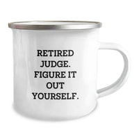Load image into Gallery viewer, Judge&#39;s Wisdom Gifts from Friends and Family, Funny Camping Mug for Graduation, Retired Judge Quote - &#39;Figure It Out Yourself.&#39; - Image 2
