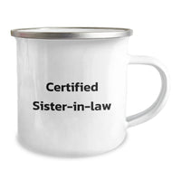 Load image into Gallery viewer, Funny Sister-in-law Gifts from Men - Birthday Unique Gifts for Sister-in-law - Camping Mug with &#39;Certified Sister-in-law&#39; Quote, 12 oz Stainless Steel with Enamel Finish - Image 2
